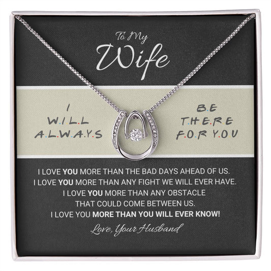To My Wife - Always Be There - Love Necklace