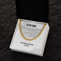 To My Man - Never Leave My Side - Cuban Link Chain
