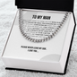 To My Man - Never Leave My Side - Cuban Link Chain