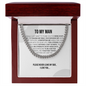 To My Man - Never Leave My Side - Cuban Link Chain