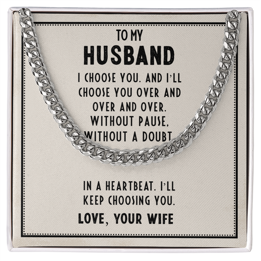 Husband - Keep Choosing You - Cuban Link Chain